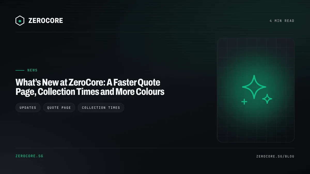 What’s New at ZeroCore: A Faster Quote Page, Collection Times and More Colours