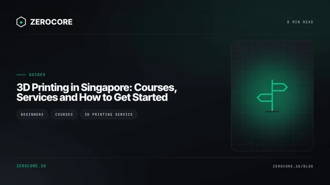 3D Printing in Singapore: Courses, Services and How to Get Started